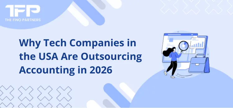 Why Tech Companies in the USA Are Outsourcing Accounting in 2026